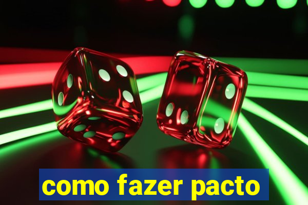 como fazer pacto